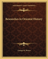 Researches in Oriental History 0766128369 Book Cover