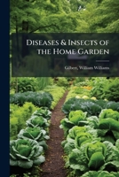 Diseases & insects of the home garden 1175500291 Book Cover