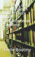 Quelques Id�es Sur La Cr�ation d'Une Facult� Libre d'Enseignement Sup�rieur 1090634765 Book Cover