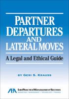 Partner Departures and Lateral Moves: A Legal and Ethical Guide 1604425237 Book Cover