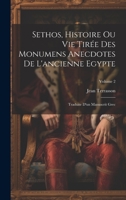 Sethos, Histoire Ou Vie Tirée Des Monumens Anecdotes De L'ancienne Egypte: Traduite D'un Manuscrit Grec; Volume 2 1020991135 Book Cover