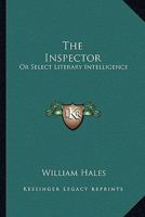 The Inspector: Or Select Literary Intelligence 1163276235 Book Cover