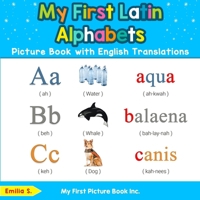 My First Latin Alphabets Picture Book with English Translations: Bilingual Early Learning & Easy Teaching Latin Books for Kids 0369601009 Book Cover