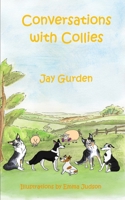 Conversations with Collies 1794665994 Book Cover