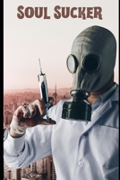 Soul Sucker (Unedited) B08HTM6CTB Book Cover