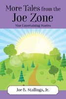 More Tales from the Joe Zone: Nine Entertaining Stories 1977259715 Book Cover