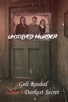 The Unsolved Murder of Geli Raubal: Hitler's Darkest Secret and the Mystery of Room 4 Hitler B0F7RC35S7 Book Cover