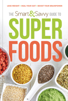 The Smart and Savvy Guide to Superfoods: Lose Weight. Heal Your Gut. Boost Your Brainpower. 1629996963 Book Cover