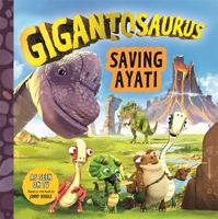 Gigantosaurus: Saving Ayati 1800780362 Book Cover