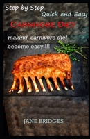 Step by step quick and easy carnivore diet: Making carnivore diet become easy ! 1679157124 Book Cover