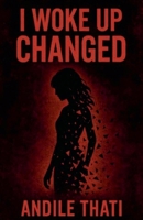I woke up changed B0H96XZK3S Book Cover