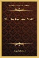 The Fire God And Smith 1425337848 Book Cover