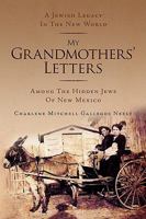 My Grandmothers' Letters 1425777678 Book Cover
