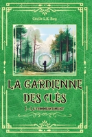 La Gardienne des Clés: Tome 1 – Le commencement (French Edition) B0FFGHWGZ9 Book Cover