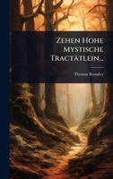 Zehen Hohe Mystische Tractätlein... (German Edition) 1024935922 Book Cover