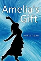 Amelia's Gift 1452542864 Book Cover