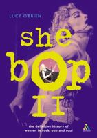 She Bop II: The Definitive History Of Women In Rock, Pop And Soul 0826457762 Book Cover