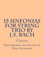 15 Sinfonias for String Trio by J.S. Bach: Cello 1514805537 Book Cover