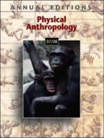 Annual Editions: Physical Anthropology 07/08 (Annual Editions : Physical Anthropology) 0073397261 Book Cover