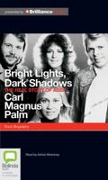 Bright Lights, Dark Shadows: The Real Story of Abba 1743108427 Book Cover