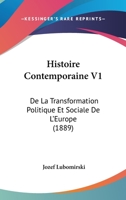 Histoire Contemporaine V1: de La Transformation Politique Et Sociale de L'Europe (1889) 1148606149 Book Cover