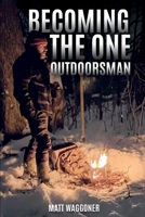 Becoming The One Outdoorsman 196646892X Book Cover