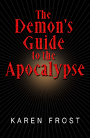 The Demon's Guide to the Apocalypse 164247486X Book Cover