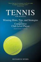 Tennis for Humans: Winning Hints, Tips, and Strategies for the Competitive Club Level Player 1892285134 Book Cover