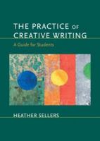 The Practice of Creative Writing: A Guide for Students 0312436475 Book Cover