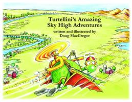 Turtellini's Amazing Sky High Adventures 0999503006 Book Cover