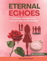 ETERNAL ECHOES: A Timeless Journey of Love, Loss, and Hope across the Ages B0FLQ4YXNJ Book Cover
