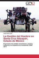 La Gestion del Hombre En Santa Cruz Atizapan, Estado de Mexico 3847361155 Book Cover