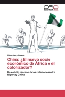 China: ¿El nuevo socio económico de África o el colonizador? 6200389438 Book Cover