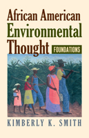 African American Environmental Thought: Foundations 0700632662 Book Cover