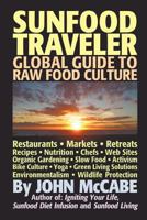 Sunfood Traveler: Guide to Raw Food Culture, Restaurants, Recipes, Nutrition, Sustainable Living, and the Restoration of Nature 1884702090 Book Cover