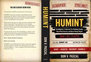 HUMINT: Intelligence Tradecraft for Reading People, Recruiting Sources, and Never Being Played 1971093033 Book Cover