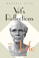 Vet's Reflections on Life 1645444503 Book Cover
