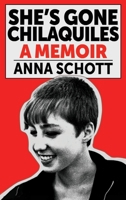 She's Gone Chilaquiles A Memoir 1736372270 Book Cover