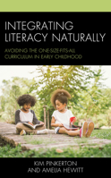 Integrating Literacy Naturally: Avoiding the One-Size-Fits-All Curriculum in Early Childhood 1475853890 Book Cover