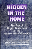 Hidden in the Home: The Role of Waged Homework in the Modern World-Economy (Suny Series in Women and Work) 0791421309 Book Cover