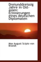 Dreiunddreissig Jahre in Ost-Asien: Erinnerungen Eines Deutschen Diplomaten 1016761562 Book Cover