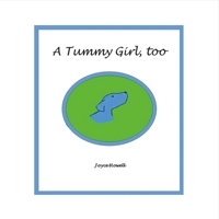 A Tummy Girl, too 069283298X Book Cover