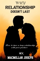 Why Relationship Doesn't Last: How to have a long relationship with your partner B09HG6WJFN Book Cover