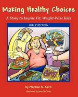 Making Healthy Choices: A Story to Inspire Fit, Weight-Wise Kids (Boys' Edition) 1587367432 Book Cover