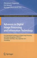 Advances in Digital Image Processing and Information Technology: First International Conference on Digital Image Processing and Pattern Recognition, ... in Computer and Information Science, 205) 3642240542 Book Cover
