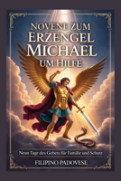NOVENE ZUM ERZENGEL MICHAEL UM HILFE (Filipino Novena Prayer Books) (German Edition) B0GFSK66B4 Book Cover