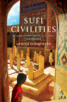 Sufi Civilities: Religious Authority and Political Change in Afghanistan 1503637530 Book Cover