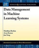 Data Management in Machine Learning Systems 3031007417 Book Cover