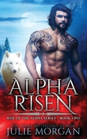 Alpha Risen (Rise of the Alpha Series) B0GDF2KPQY Book Cover