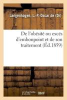 de l'Obésité Ou Excés d'Embonpoint Et de Son Traitement 2329028628 Book Cover